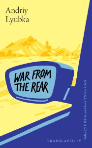 Title: War from the Rear: A Ukrainian aid volunteer's story, Author: Andriy Lyubka