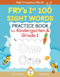 Title: Fry's First 100 Sight Words Practice Book For Kindergarten and Grade 1 Kids, Dot to Dot Tracing, Coloring words, Flash Cards, Ages 4 -6, Author: abcZbook Press