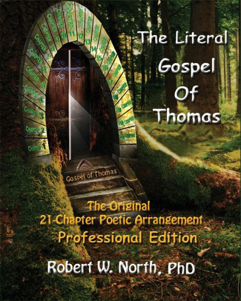 The Literal Gospel of Thomas: The Original 21-Chapter Poetic Arrangement