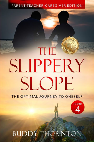 The Slippery Slope: The Optimal Journey to Oneself Parent-Teacher-Caregiver Edition