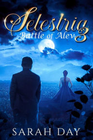 Title: Selestria 3: Battle of Alev, Author: Sarah Day