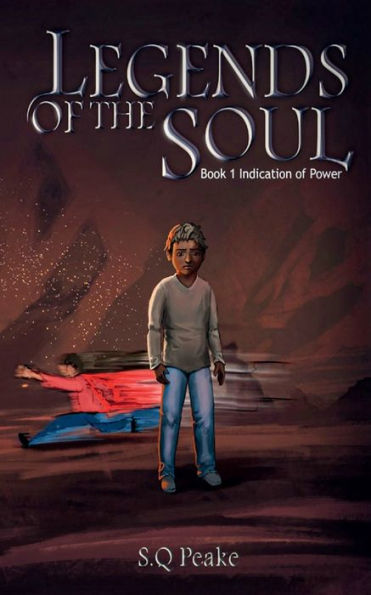 Legends of the Soul: Book 1 Indication Power: