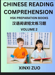 Title: Chinese Character Reading Comprehension for Kids (Part 2)- Easy Lessons for Beginners, Words, Sentences, Paragraphs for Young, Adults and Teens, Read Captivating Traditional Chinese Stories with Multiple Questions and Answers, Learn Ancient Culture, HSK A, Author: Xinxi Zuo