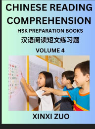 Title: Chinese Character Reading Comprehension for Kids (Part 4)- Easy Lessons for Beginners, Words, Sentences, Paragraphs for Young, Adults and Teens, Read Captivating Traditional Chinese Stories with Multiple Questions and Answers, Learn Ancient Culture, HSK A, Author: Xinxi Zuo