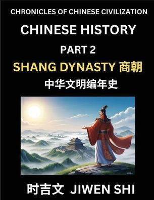 Chinese History (Part 2) - Shang Dynasty, Learn Mandarin China's Language and Culture by Reading Practice, Pinyin, English, HSK Preparation