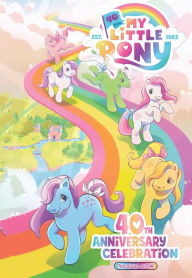 Download amazon books to nook My Little Pony: 40th Anniversary Celebration--The Deluxe Edition PDB MOBI 9798887240244