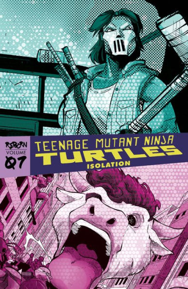 Teenage Mutant Ninja Turtles: Reborn, Vol. 7 - Isolation