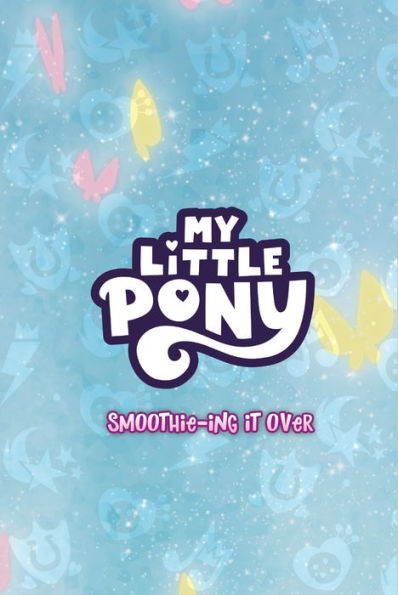 My Little Pony, Vol. 2: Smoothie-ing It Over