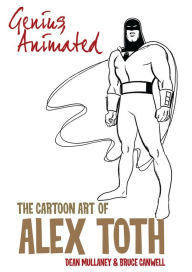 Ebook full version free download Genius, Animated: The Cartoon Art of Alex Toth by Bruce Canwell, Dean Mullaney, Alex Toth 9798887240510  in English