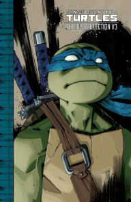 Title: Teenage Mutant Ninja Turtles: The IDW Collection Volume 3, Author: Kevin Eastman