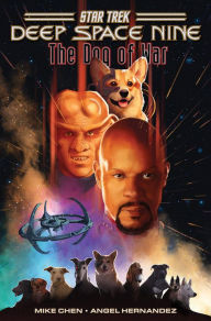 Free ebooks download in text format Star Trek: Deep Space Nine--The Dog of War 9798887240749 by Mike Chen, Angel Hernandez (English literature)