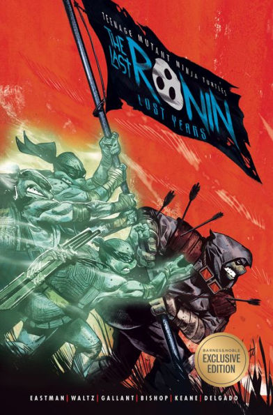 Teenage Mutant Ninja Turtles: The Last Ronin--Lost Years (B&N Exclusive Edition)
