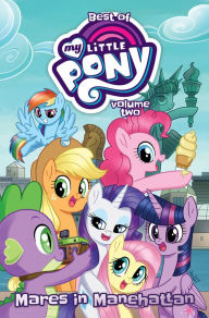 Title: Best of My Little Pony, Vol. 2: Mares in Manehattan, Author: Ted Anderson