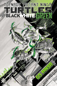 Title: Teenage Mutant Ninja Turtles: Black, White, and Green, Author: Dave Baker