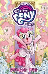Title: Best of My Little Pony, Vol. 4: Pinkie Pie, Author: Jeremy Whitley