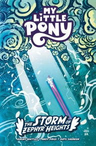 Title: My Little Pony: The Storm of Zephyr Heights, Author: Jeremy Whitley