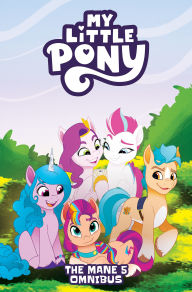 Title: My Little Pony: The Mane 5 Omnibus, Author: Celeste Bronfman
