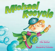 Title: Michael Recycle, Author: Ellie Bethel