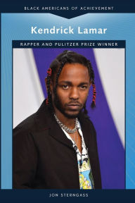 Title: Kendrick Lamar: Rapper and Pulitzer Prize Winner, Author: Jon Sterngass