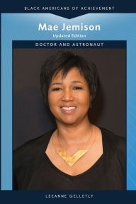 Title: Mae Jemison, Updated Edition: Doctor and Astronaut, Author: LeeAnne Gelletly