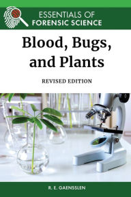 Title: Blood, Bugs, and Plants, Revised Edition, Author: Robert Gaensslen