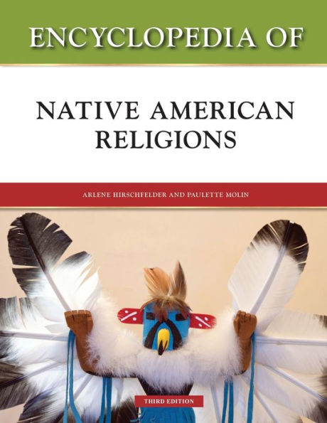 Encyclopedia of Native American Religions, Third Edition