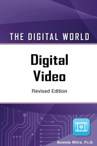 Title: Digital Video, Revised Edition, Author: Ananda Mitra