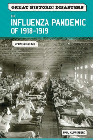 Title: The Influenza Pandemic of 1918-1919, Updated Edition, Author: Paul Kupperberg