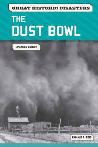 Title: The Dust Bowl, Updated Edition, Author: Ronald Reis