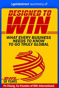 Title: Summary of Designed to Win by Po Chung: What Every Business Needs to Know to Go Truly Global, Author: getAbstract AG