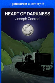 Title: Summary of Heart of Darkness by Joseph Conrad, Author: getAbstract AG