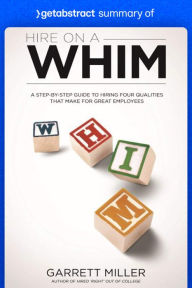 Title: Summary of Hire on a WHIM by Garrett Miller: Four Qualities That Make for Great Employees, Author: getAbstract AG