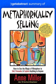 Title: Summary of Metaphorically Selling by Anne Miller, Author: getAbstract AG