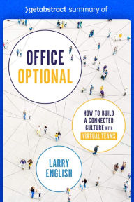 Title: Summary of Office Optional by Larry English: How to Build a Connected Culture with Virtual Teams, Author: getAbstract AG