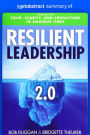 Summary of Resilient Leadership 2.0 by Bob Duggan and Bridgette Theurer: Leading with Calm, Clarity, and Conviction in Anxious Times