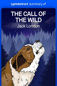 Title: Summary of The Call of the Wild by Jack London, Author: getAbstract AG