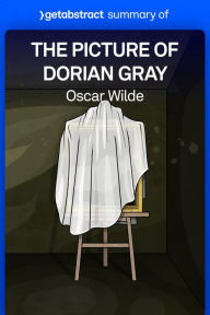 Title: Summary of The Picture of Dorian Gray by Oscar Wilde, Author: getAbstract AG