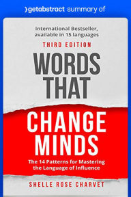 Title: Summary of Words That Change Minds by Shelle Charvet: The 14 Patterns for Mastering the Language of Influence, Author: getAbstract AG