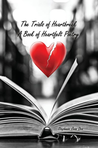 The Trials of Heartbreak: A Book Heartfelt Poetry