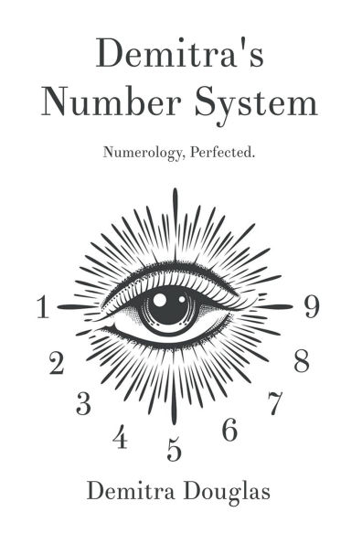 Demitra's Number System: Numerology, Perfected.