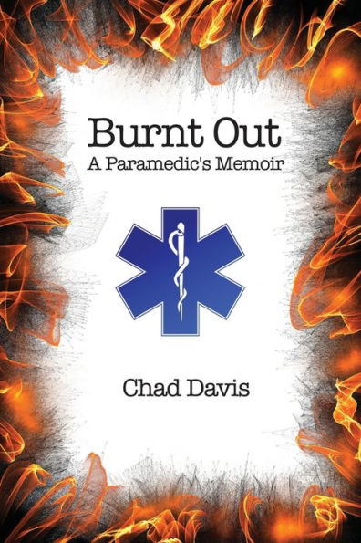 Burnt Out: A Paramedic's Memoir