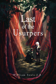 Title: Last of the Usurpers, Author: William Seale