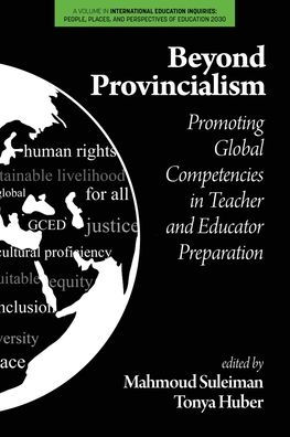 Beyond Provincialism: Promoting Global Competencies Teacher and Educator Preparation