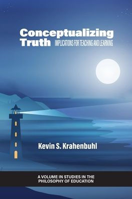 Conceptualizing Truth: Implications for Teaching and Learning