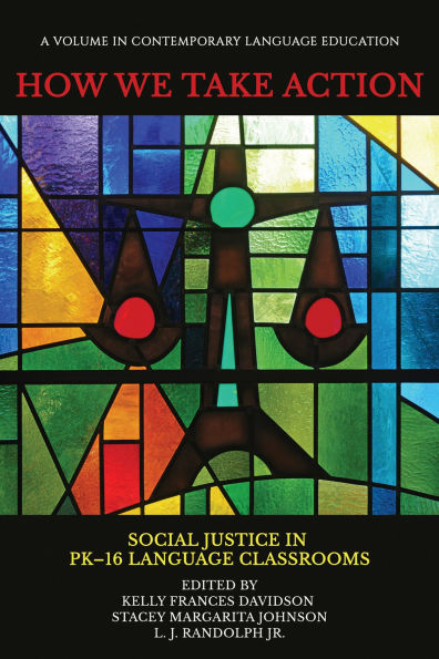 How We Take Action: Social Justice Pk-16language Classrooms