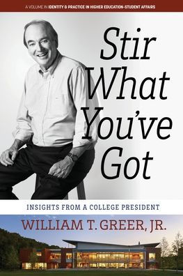 Stir What You've Got: Insights From a College President