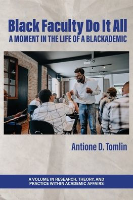 Black Faculty Do It All: a Moment the Life of Blackademic