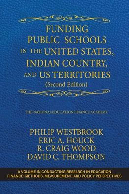 Funding Public Schools the United States, Indian Country, and US Territories (Second Edition)