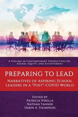 Preparing to Lead: Narratives of Aspiring School Leaders a "Post"-COVID World