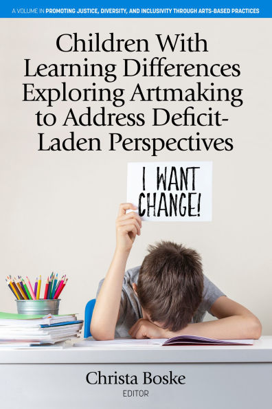 Children with Learning Differences Exploring Artmaking to Address Deficit-Laden Perspectives